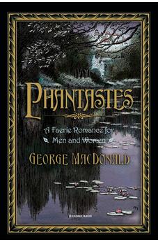 Phantastes: A Faerie Romance for Men and Women 9781598566673