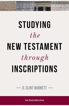 Studying the NT through Inscriptions 9781683071372