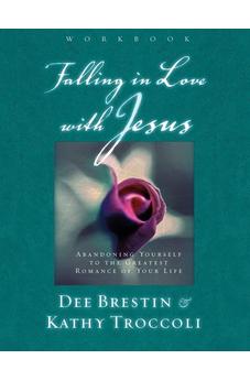 Falling in Love With Jesus : Abandoning Yourself to the Greatest Romance of Your Life (Workbook) 9780849988219
