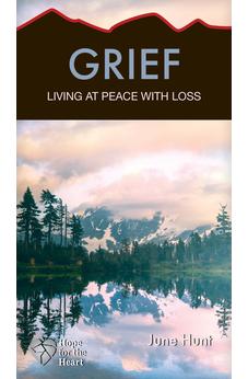 Grief Minibook [June Hunt Hope for the Heart Series] 9781596366572