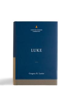 Luke: The Christian Standard Commentary 9781535923712
