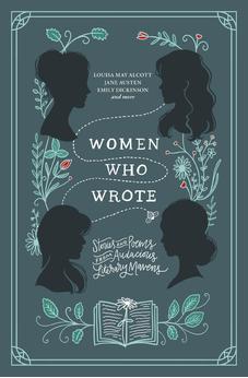 Women Who Wrote: Stories and Poems from Audacious Literary Mavens 9781400341832