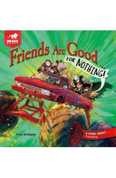 Friends Are Good ... For Nothing! 9781967002528