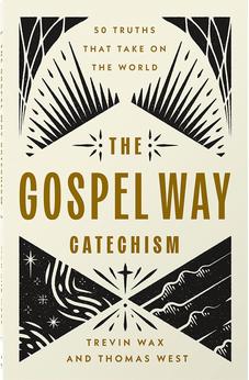 The Gospel Way Catechism: 50 Truths That Take On the World 9780736991414