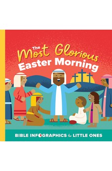 The Most Glorious Easter Morning (Bible Infographics for Little Ones)