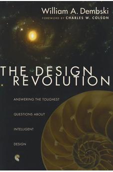 The Design Revolution: Answering The Toughest Questions About Intelligent Design 9781844740147