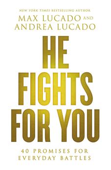 He Fights for You: 40 Promises for Everyday Battles 9780718037901