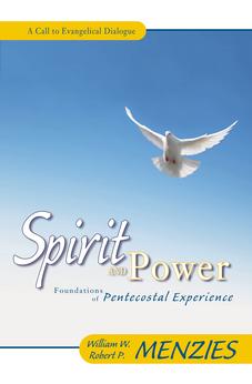 Spirit and Power: Foundations of Pentecostal Experience 9780310235071