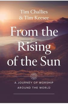 From the Rising of the Sun: A Journey of Worship Around the World