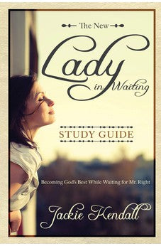 The New Lady in Waiting Study Guide: Becoming God's Best While Waiting for Mr. Right (Lady in Waiting Books)