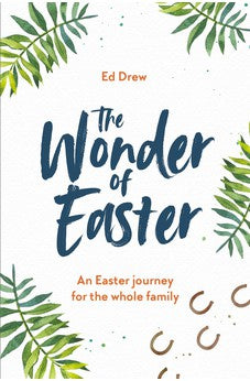The Wonder of Easter: An Easter Journey For The Whole Family 9781784983352