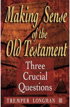 Making Sense of the Old Testament: Three Crucial Questions 9780801058288