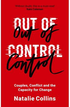 Out of Control: Couples, Conflict and the Capacity for Change 9780281078905