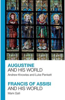 Augustine and His World - Francis of Assisi and His World 9781912552245