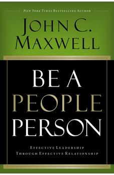 Be a People Person: Effective Leadership Through Effective Relationships