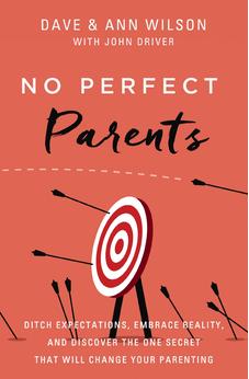 No Perfect Parents: Ditch Expectations, Embrace Reality, and Discover the One Secret That Will Change Your Parenting 9780310362258