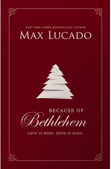 Because of Bethlehem: Love Is Born, Hope Is Here 9780785231349