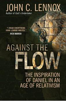 Against the Flow: The Inspiration of Daniel in an Age of Relativism 9780857216212