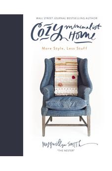 Cozy Minimalist Home: More Style, Less Stuff