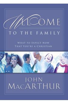 Welcome to the Family: What to Expect Now That You're a Christian