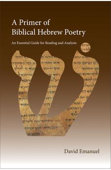 A Primer of Biblical Hebrew Poetry: An Essential Guide for Reading and Analysis 9780310165828