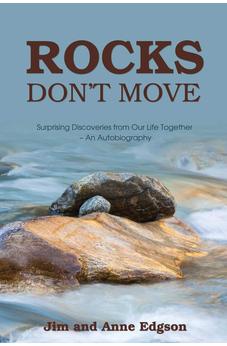 Rocks Don't Move: Surprising Discoveries from Our Life Together - An Autobiography 9781486617227