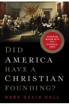 Did America Have a Christian Founding?: Separating Modern Myth from Historical Truth 9781400211135