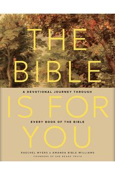 The Bible Is for You: A Devotional Journey Through Every Book of the Bible 9781433688997