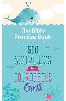 The Bible Promise Book: 500 Scriptures for Courageous Girls