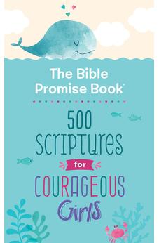 The Bible Promise Book: 500 Scriptures for Courageous Girls 9781643529134