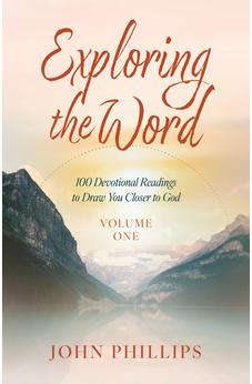 Exploring the Word Vol. : 100 Devotional Readings to Draw You Closer to God