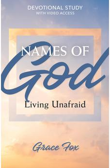 Names of God: Living Unafraid: Devotional Study with Video Access (Names of God Devotional Studies) 9781496486417