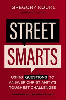 Street Smarts: Using Questions to Answer Christianity's Toughest Challenges 9780310139133