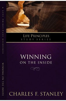 Winning on the Inside (Life Principles Study)