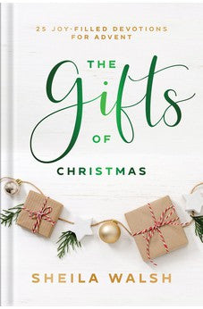 The Gifts of Christmas: 25 Joy-Filled Devotions for Advent 9781540902900