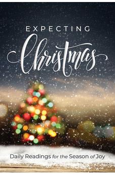 Expecting Christmas: Daily Readings for the Season of Joy 9781563092541