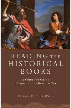 Reading the Historical Books: A Student's Guide to Engaging the Biblical Text 9780801048654