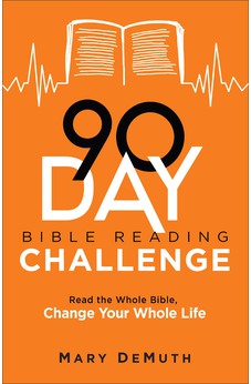 90-Day Bible Reading Challenge: Read the Whole Bible, Change Your Whole Life 9780764242045