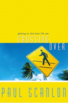Crossing Over: Getting to the Best Life Yet