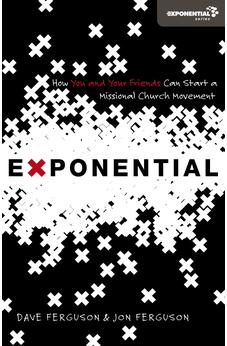 Exponential: How You and Your Friends Can Start a Missional Church Movement