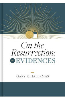 On the Resurrection, Volume 1: Evidences (Volume 1) 9781087778600