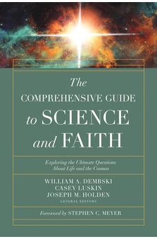 The Comprehensive Guide to Science and Faith: Exploring the Ultimate Questions About Life and the Cosmos 9780736977142