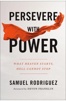 Persevere with Power: What Heaven Starts, Hell Cannot Stop 9780800762049