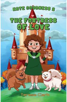The Fortress of Love: Kate Goodness Book 2 9781486613106