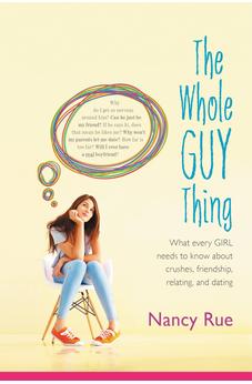 The Whole Guy Thing: What Every Girl Needs to Know about Crushes, Friendship, Relating, and Dating 9780310726845