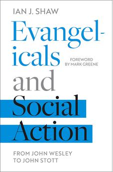 Evangelicals and Social Action: From John Wesley To John Stott 9781783596584