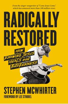 Radically Restored: How Knowing Jesus Heals Our Brokenness 9780310369516