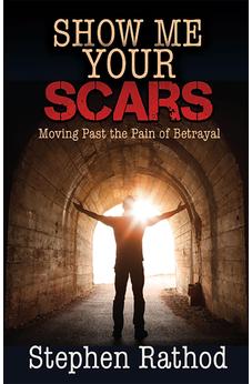 Show Me Your Scars: Moving Past the Pain of Betrayal 9781685730253