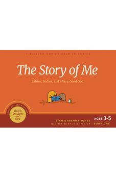 The Story of Me: Babies, Bodies, and a Very Good God (God's Design for Sex) 9781641581332