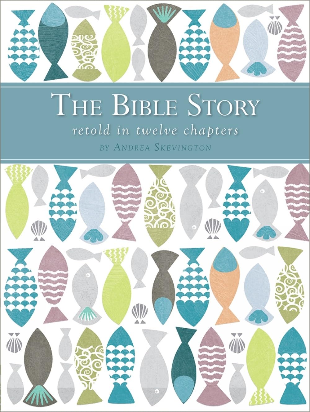 The Bible Story Retold in 12 Chapters 9780745976648
